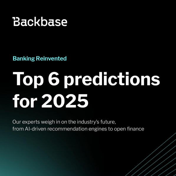 Backbase unveils six bold predictions to drive $1 trillion+ industry transformation in 2025